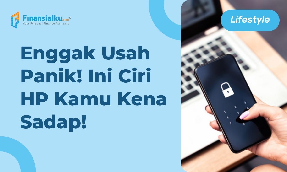Cara Mengetahui HP Disadap, Penyebab, dan Pencegahannya Cara Mengetahui HP Disadap, Penyebab, dan Pencegahannya