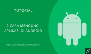 Cara Mengunci Aplikasi di Android tanpa Aplikasi Tambahan
