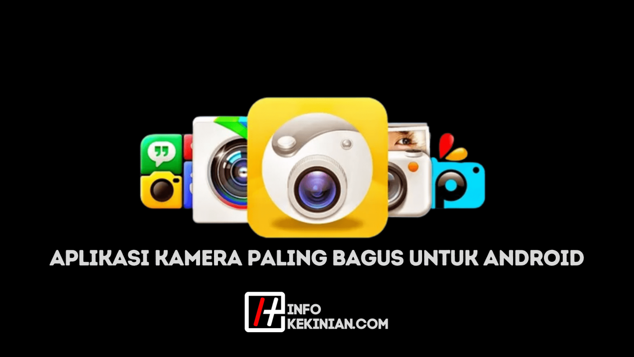 Aplikasi Kamera Android Terbaik Aplikasi Kamera Android Terbaik untuk Foto Aesthetic