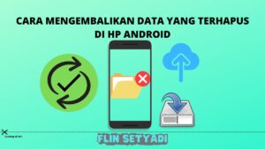 Cara Mengembalikan File yang Terhapus di Android