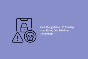 Cara Mengetahui HP Android Disadap atau Tidak