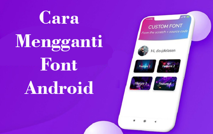 √ Tips Cara Mengganti Font Tulisan di Android yang Keren Cara Mengganti Font dan Tema Android Tanpa Root