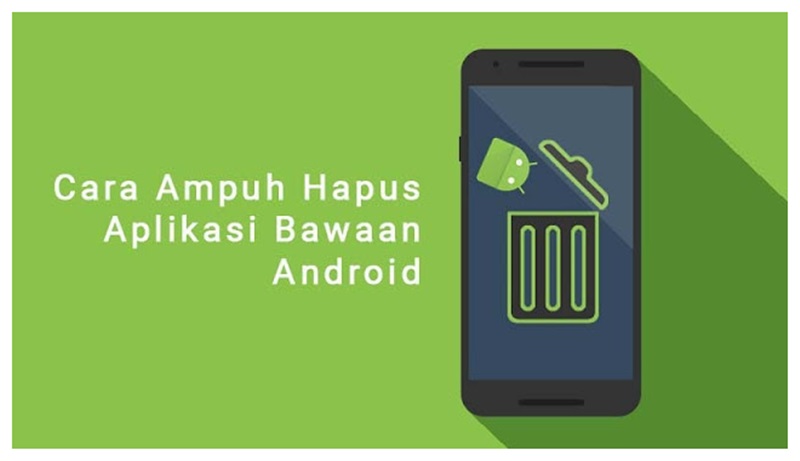 Cara Menghapus Aplikasi Bawaan: Panduan Lengkap dan Detail | Wigo.co.id Panduan Menghapus Aplikasi Bawaan Android