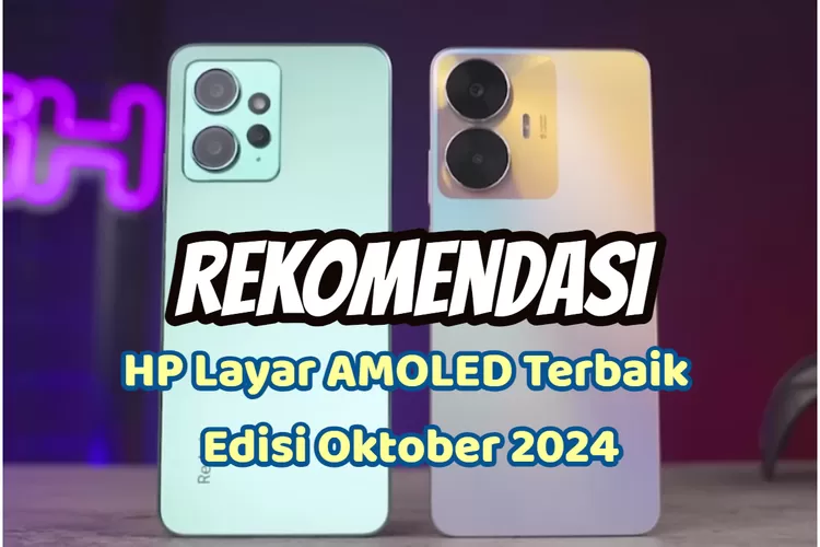 7 Rekomendasi HP Layar AMOLED Terbaik Edisi Oktober 2024 Dengan Harga ... 7 Rekomendasi HP Layar AMOLED Terbaik Edisi Oktober 2024 Dengan Harga ...