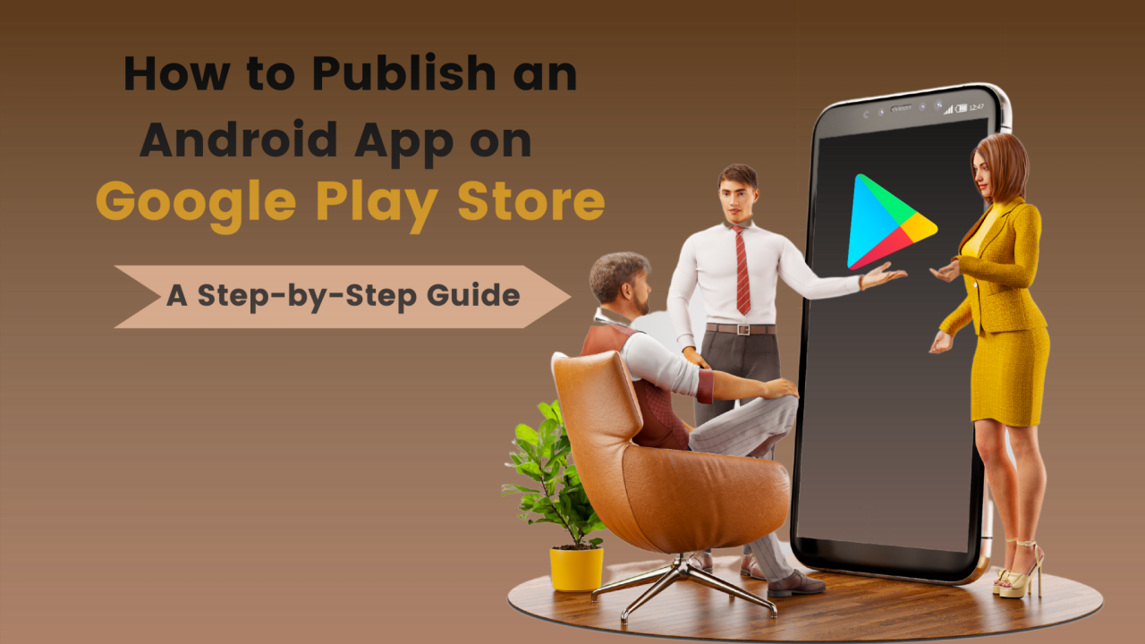 How to Submit Your App to the Google Play Store? How to Submit Your App to the Google Play Store?