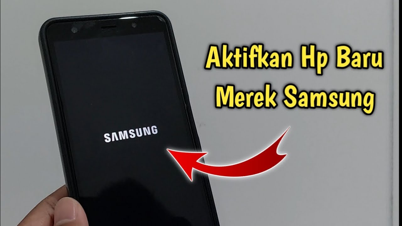 Cara Menghidupkan HP Baru Samsung | Aktifkan HP Baru - YouTube Cara Menghidupkan HP Baru Samsung | Aktifkan HP Baru - YouTube