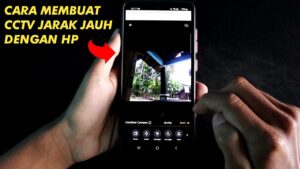 Cara Membuat CCTV Jarak Jauh Menggunakan Hp - YouTube
