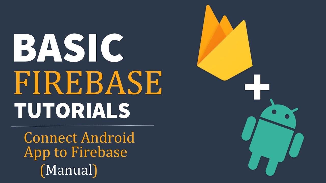 Manually Connecting Android App to Firebase Project | Firebase Basics ... Menghubungkan Aplikasi Android dengan Firebase