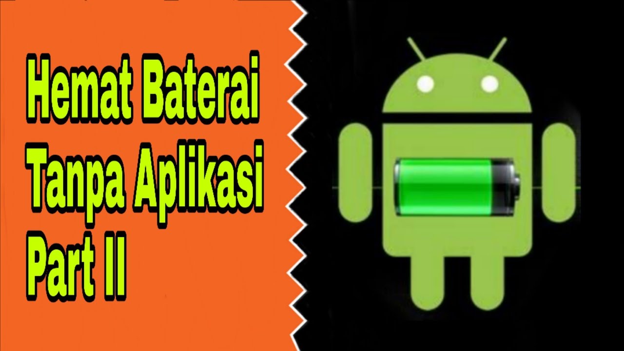 Trik Hemat Baterai Android Tanpa Aplikasi Tambahan