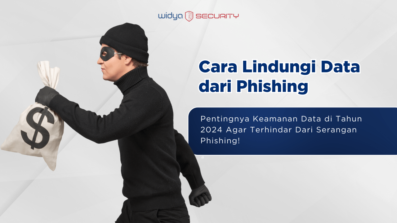 Lindungi Data Dari Phishing di Tahun 2024 Lindungi Data Dari Phishing di Tahun 2024