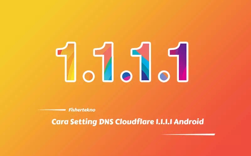 Cara Setting DNS 1.1.1.1 di HP Android / iPhone / PC Cara Setting DNS 1.1.1.1 di HP Android / iPhone / PC